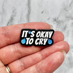 It’s Okay to Cry Pin
