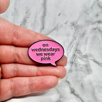 On Wednesdays We Wear Pink Pin